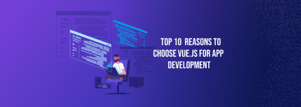 Top 10 Reasons to Choose Vue.js for App Development - Internet Soft