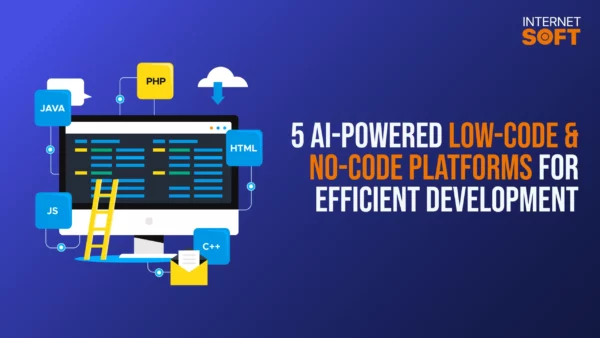 5 AI-Powered Low-Code and No-Code Platforms for Efficient Development