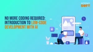 No More Coding Required Introduction to Low-Code Development with AI