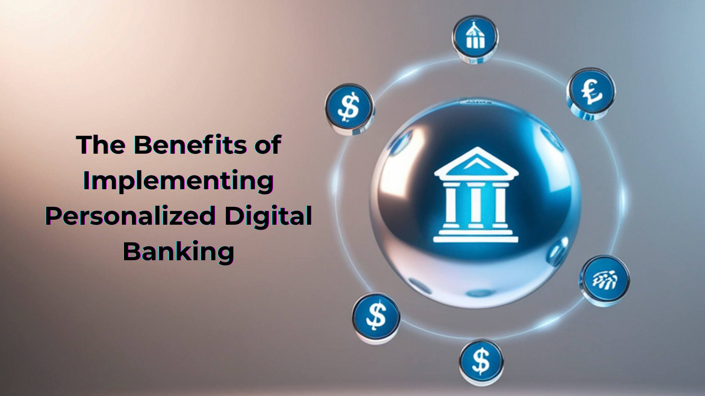 The Benefits of Implementing Personalized Digital Banking
