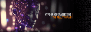 Hype or Hope? Assessing the Reality of AGI