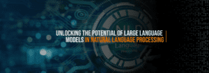 Unlocking-the-Potential-of-Large-Language-Models-in-Natural-Language-Processing