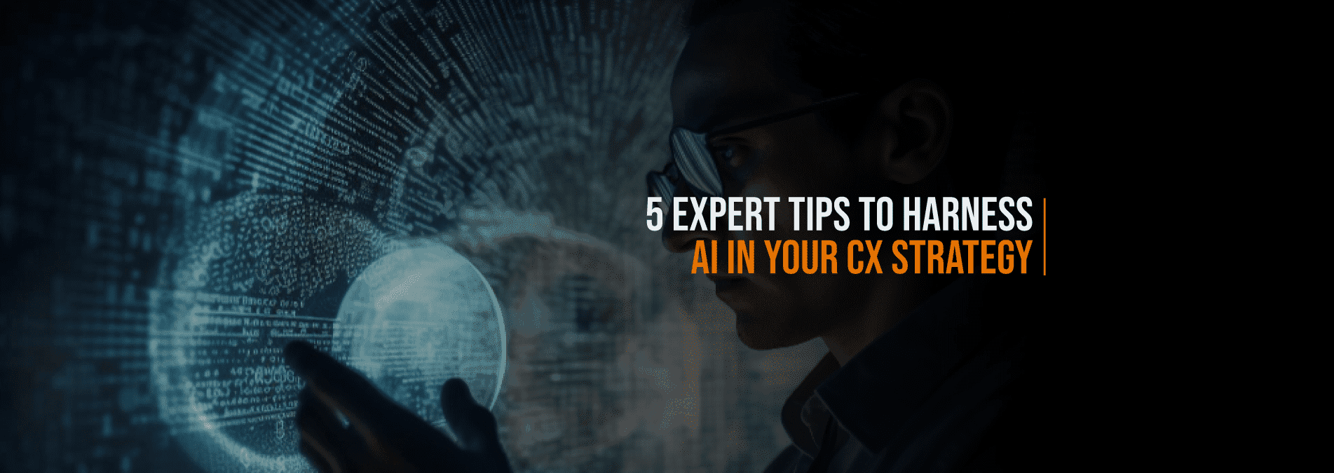 5-Expert-Tips-to-Harness-AI-in-Your-CX-Strategy - Internet Soft