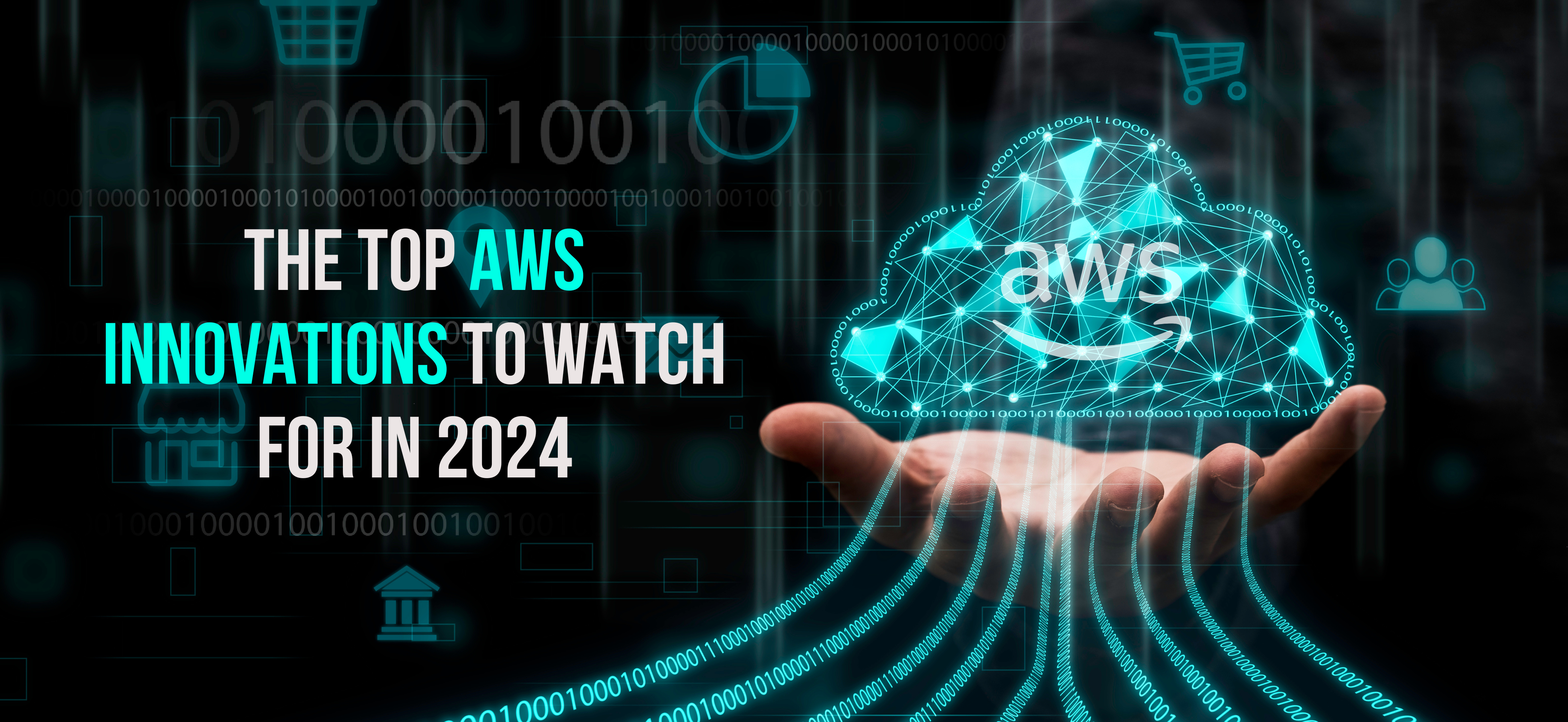 The Top AWS Innovations to Watch for in 2024 - Internet Soft