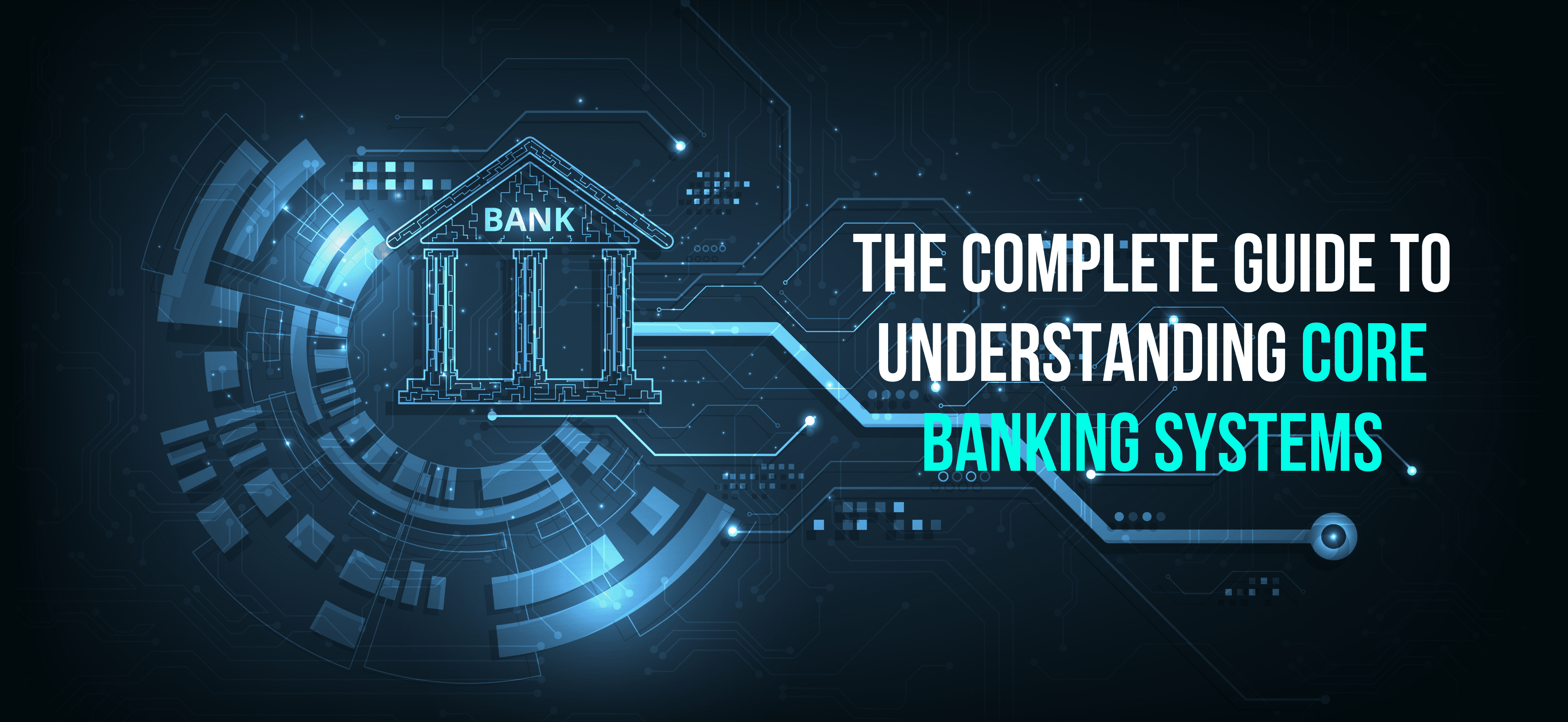 The Complete Guide to Understanding Core Banking Systems - Internet Soft